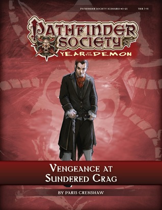 Download Pathfinder Society Scenario #5-25: Vengeance at Sundered Crag - Paris Crenshaw | PDF