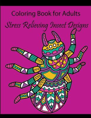 Download Coloring Book for Adults: Stress Relieving Insect Designs - Agape Love file in ePub