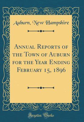 Download Annual Reports of the Town of Auburn for the Year Ending February 15, 1896 (Classic Reprint) - Auburn New Hampshire file in ePub