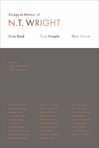 Read One God, One People, One Future: Essays In Honour Of N. T. Wright - John Anthony Dunne file in ePub