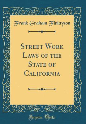 Download Street Work Laws of the State of California (Classic Reprint) - Frank Graham Finlayson file in ePub