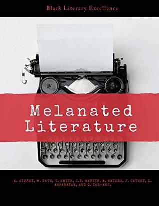 Read online Melanated Literature: Black Literary Excellence - A'sista Storey | PDF