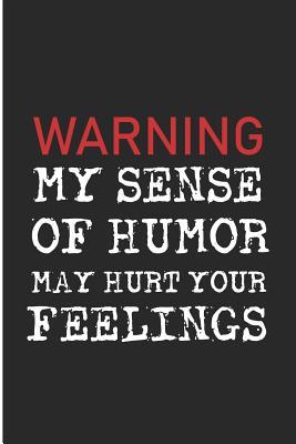 Read online Warning My Sense of Humor May Hurt Your Feelings: Dad Joke Blank Lined Note Book -  | PDF