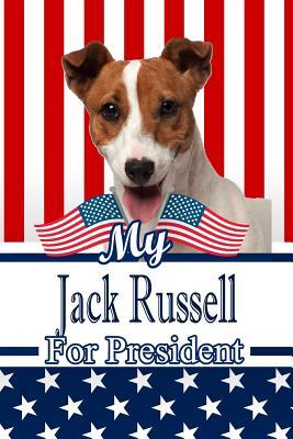 Read My Jack Russell for President: 2020 Election Journal Notebook 120 Pages 6x9 -  file in PDF