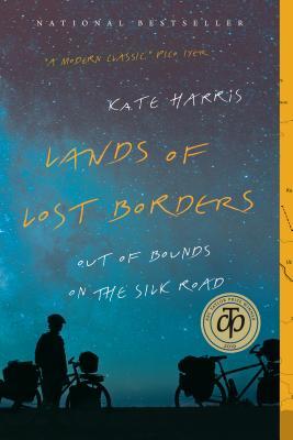 Download Lands of Lost Borders: Out of Bounds on the Silk Road - Kate Harris | ePub