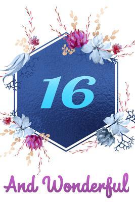 Read online 16 and Wonderful: Beautiful Blue Floral Gift Journal and Happy 16 Birthday Lined Notebook for Girls and Women - Queen Pencils file in ePub