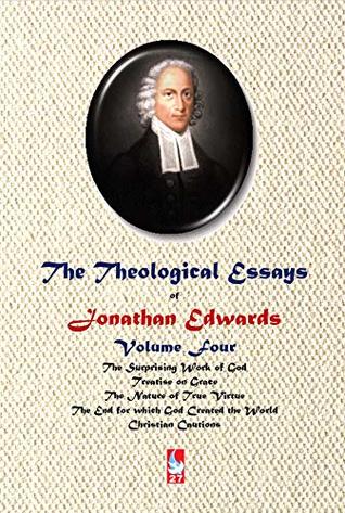 Read The Theological Essays of Jonathan Edwards. Volume Four (AJBT Classics Book 27) - Jonathan Edwards | ePub