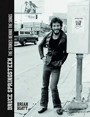 Read Bruce Springsteen: The Stories Behind the Songs - Brian Hiatt file in ePub