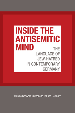 Read Inside the Antisemitic Mind: The Language of Jew-Hatred in Contemporary Germany - Monika Schwarz-Friesel file in ePub