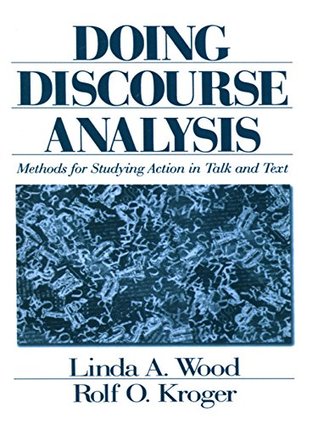 Download Doing Discourse Analysis: Methods for Studying Action in Talk and Text - Linda A. Wood file in PDF