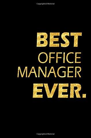 Read online Best Office Manager Ever: Perfect Gift, Lined Notebook, Gold Letters, Diary, Journal, 6 x 9 in., 110 Lined Pages -  file in ePub
