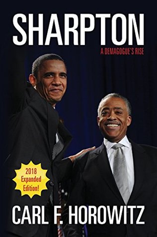 Read Sharpton (2018 Expanded Edition): A Demagogue's Rise - Carl F. Horowitz | ePub