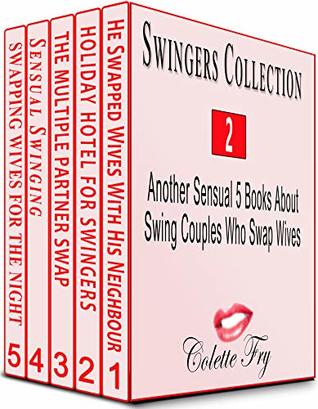Read Swingers Collection 02: Another Sensual 5 Books About Swing Couples Who Swap Wives (Swinger Bundles Book 2) - Colette Fry file in ePub