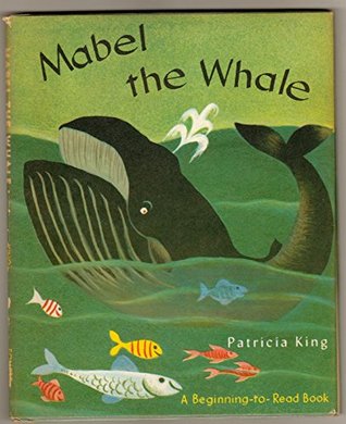 Read Mabel, the whale (The Follett beginning to read series) - Patricia King | PDF