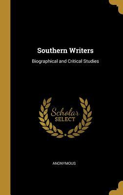 Read online Southern Writers: Biographical and Critical Studies - Anonymous | ePub