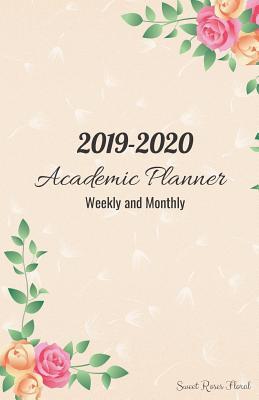 Read 2019-2020 Academic Planner Weekly and Monthly Sweet Roses Floral - Zone365 Creative Journals | PDF