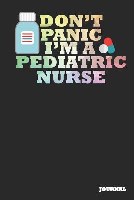 Download Pediatric Nurse Journal: Don't Panic Journal/Notebook Gift (6 X 9 - 110 Blank Pages) - SC Publishing | ePub