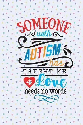 Read Someone with Autism Has Taught Me Love Needs No Words: Blank Lined Notebook Journal Diary Composition Notepad 120 Pages 6x9 Paperback ( Autism ) Hearts - Lilly Morris M | ePub