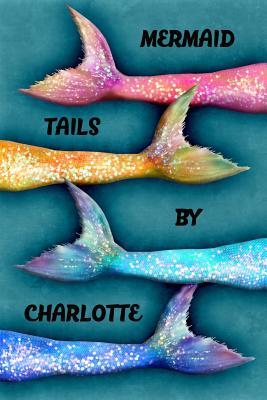 Read Mermaid Tails by Charlotte: College Ruled Composition Book Diary Lined Journal - Lacy Lovejoy | PDF