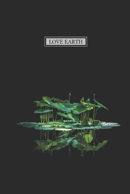 Read Love Earth: 6x9 150 Pages, Love Earth Inspirational Quote Dot Grid Bullet Journal -  | PDF