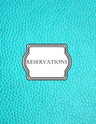 Download Reservations: Guest Log Book for Restaurants/ Hostess Journal Faux Aqua Leather - Arrow Press | ePub