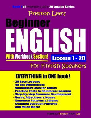 Download Preston Lee's Beginner English with Workbook Section Lesson 1 - 20 for Finnish Speakers - Matthew Preston file in ePub