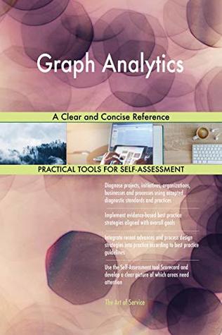 Read online Graph Analytics A Clear and Concise Reference - Gerardus Blokdyk | PDF
