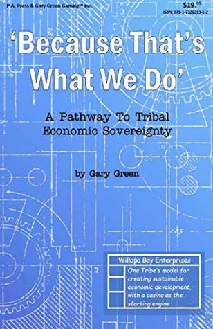 Download Because That Is What We Do: A Pathway To Tribal Economic Sovereignty - Gary Green file in ePub
