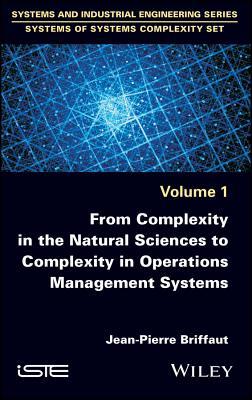 Download From Complexity in the Natural Sciences to Complexity in Operations Management Systems - Jean-Pierre Briffaut | PDF