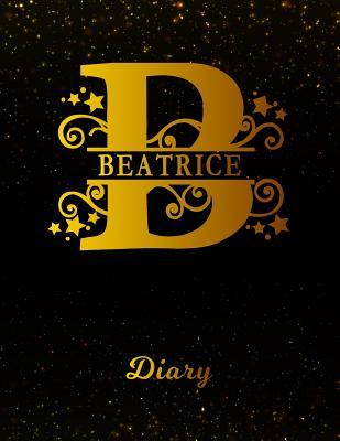 Read Beatrice Diary: Letter B Personalized First Name Personal Writing Journal Black Gold Glitteryy Space Effect Cover Daily Diaries for Journalists & Writers Note Taking Write about Your Life & Interests -  | PDF