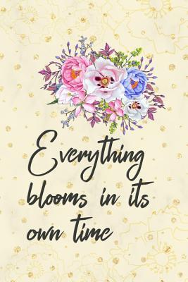 Download Everything Blooms in Its Own Time: Blank Lined Notebook Journal Diary Composition Notepad 120 Pages 6x9 Paperback ( Flowers ) - Carolina Vanjie P file in PDF