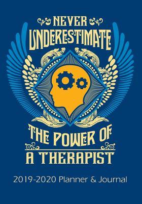 Download Never Underestimate the Power of a Therapist: 2019 - 2020 Calendars, Journal, Planners & Personal Organizers - Organization - Gifts for Therapists - Bad Bananas | PDF