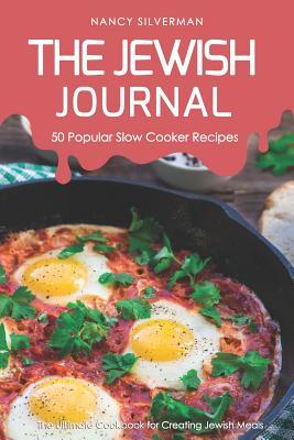 Read online The Jewish Journal - 50 Popular Slow Cooker Recipes: The Ultimate Cookbook for Creating Jewish Meals - Nancy Silverman file in PDF
