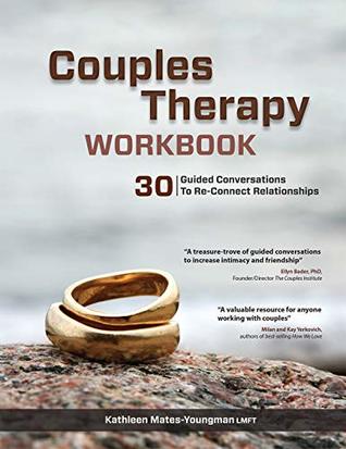 Read Couples Therapy Workbook: 30 Guided Conversations to Re-Connect Relationships - Kathleen Mates-Youngman file in PDF