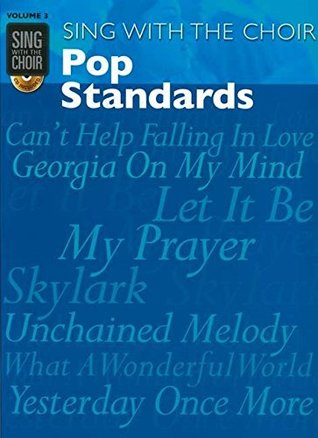 Read online Sing With The Choir Volume 3: Pop Standards (Book & CD) - Divers Auteurs file in ePub