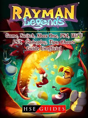 Read Rayman Legends Game, Switch, Xbox One, Ps4, Wii U, Ps3, Gameplay, Tips, Cheats, Guide Unofficial - HSE Guides file in PDF