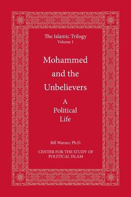 Download Mohammed and the Unbelievers: The Sira, a Political Biography - Bill Warner file in ePub