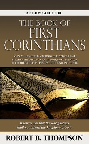 Read A Study Guide for the Book of First Corinthians - Robert B. Thompson | PDF