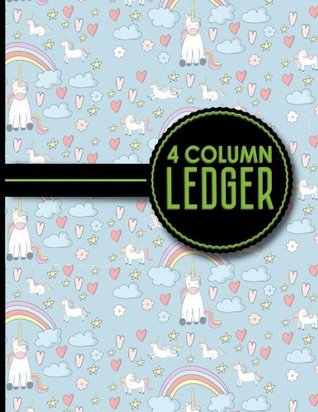 Read online 4 Column Ledger: Accounting Journal Book, Bookkeeping Ledger For Church, Ledger Record Book, Cute Unicorns Cover, 8.5 x 11, 100 pages (4 Column Ledgers) (Volume 81) -  file in ePub