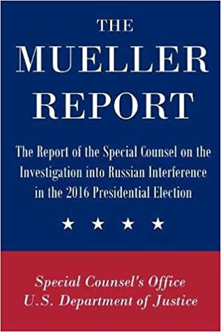 Read The Mueller Report: The Report of the Special Counsel on the Investigation into Russian Interference in the 2016 Presidential Election - Robert S. Mueller III | PDF