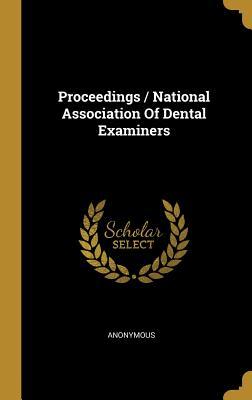 Read Proceedings / National Association Of Dental Examiners - Anonymous | PDF