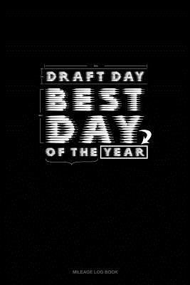 Read online Draft Day Best Day of The Year: Mileage Log Book -  | ePub