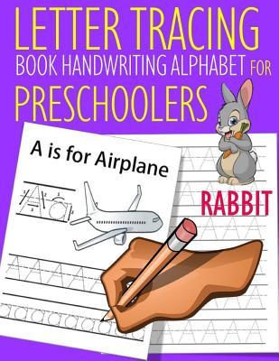 Read Letter Tracing Book Handwriting Alphabet for Preschoolers Rabbit: Letter Tracing Book Practice for Kids Ages 3  Alphabet Writing Practice Handwriting Workbook Kindergarten toddler - John J Dewald | PDF