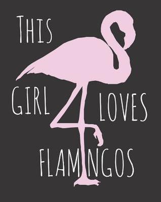 Read This Girl Loves Flamingos: Fun Flamingo Sketchbook for Drawing, Doodling and Using Your Imagination! - Mandy Caraway | ePub