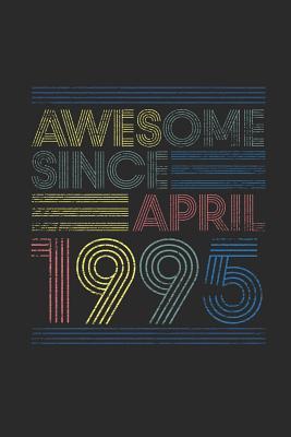 Download Awesome Since April 1995: Small Lined Notebook (6 X 9 -120 Pages) for Birthday Gift Idea - Awesome Publishing | ePub