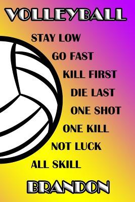 Read Volleyball Stay Low Go Fast Kill First Die Last One Shot One Kill Not Luck All Skill Brandon: College Ruled Composition Book Purple and Yellow School Colors -  | ePub