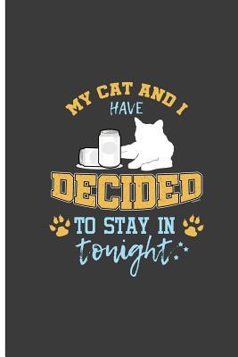Read online My Cat And I Decided To Stay in Tonight: Stay Home Cat Perfect Lined Notebook/Journal (6x9) -  file in ePub