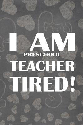 Download I Am Preschool Teacher Tired!: Blank Lined Notebook Journal Diary Composition Notepad 120 Pages 6x9 Paperback ( Teacher Gift ) Gray - Vienna Maynard file in ePub