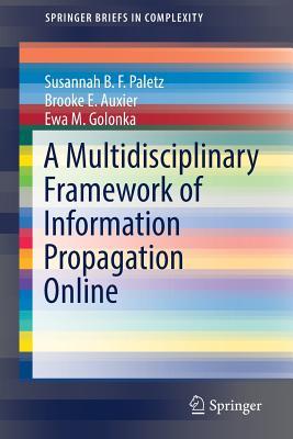 Download A Multidisciplinary Framework of Information Propagation Online - Susannah B F Paletz | ePub