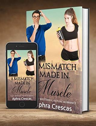 Download A Mismatch Made in Muscle: Clean Western Culture Romance - Aphra Crescas file in PDF